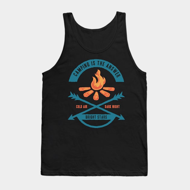 Camping Is The Answer Tank Top by p308nx